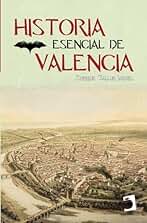 Historia esencial de Valencia: 1 (Llibres Acadèmics)
