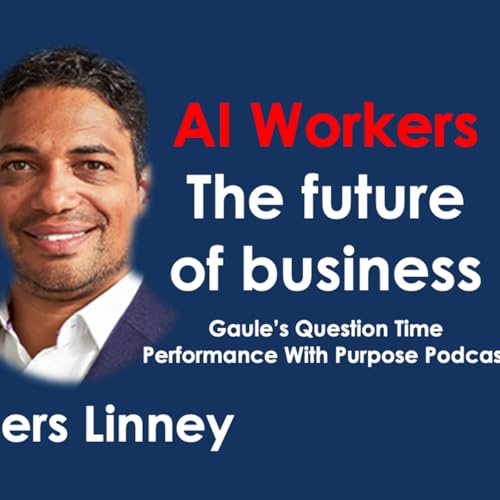 Episode 156: AI Is Not A Project: How To Deploy Digital Workers with Piers Linney