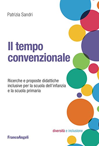 Il tempo convenzionale. Ricerche e proposte didattiche per la scuola dell'infanzia e la scuola primar