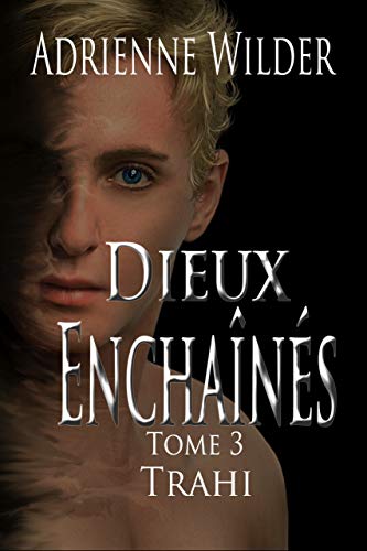 Télécharger Dieux Enchaînés Tome 3 : Trahi Livre eBook France