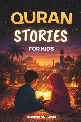 The most beautiful Quran Stories for Kids - 31 Stories about our Prophet Muhammad (saw), his Companions, and the other Prophets of Islam for Children: ... Books for Kids (Islamic books - Islam Way)