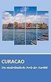  Reiseführer Curaçao - Die niederländische Perle der Karibik