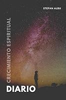 Diario de Crecimiento Espiritual: 90 días para revolucionar tu vida espiritual (UNA VIDA EXTRAORDINARIA) 1679364405 Book Cover