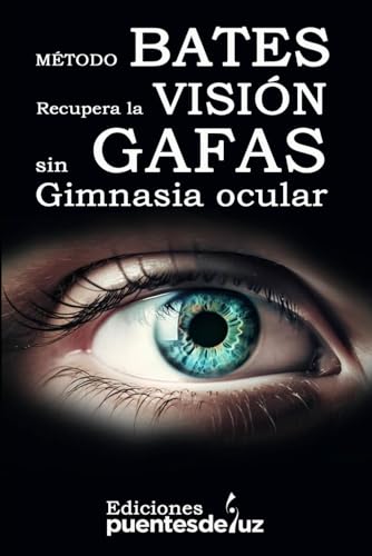 Método Bates recupera la VISIÓN sin GAFAS GIMNASIA OCULAR