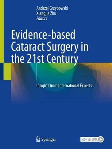 Evidence-based Cataract Surgery in the 21st Century: Insights from International Experts