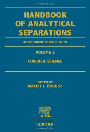 Buy Forensic Science (Volume 2) (Handbook of Analytical Separations ...