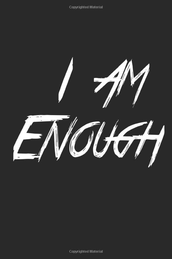 I AM ENOUGH: Lined Notebook, 6x9 Journal, 200 Pages