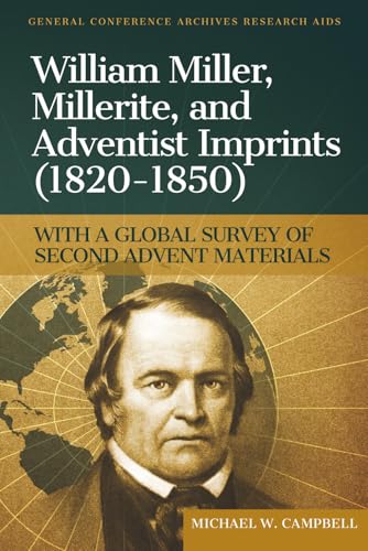 William Miller, Millerite, and Adventist Imprints (1820-1850) with a Global Survey of Second Advent Materials: Including Select Secondary Sources in English (General Conference Archives Research Aids) für 5,13 EUR bei amazon.de Bild: William Miller, Millerite, and Adventist Imprints (1820-1850) with a Global Survey of Second Advent Materials: Including Select Secondary Sources in English (General Conference Archives Research Aids) für 5,13 EUR bei amazon.de