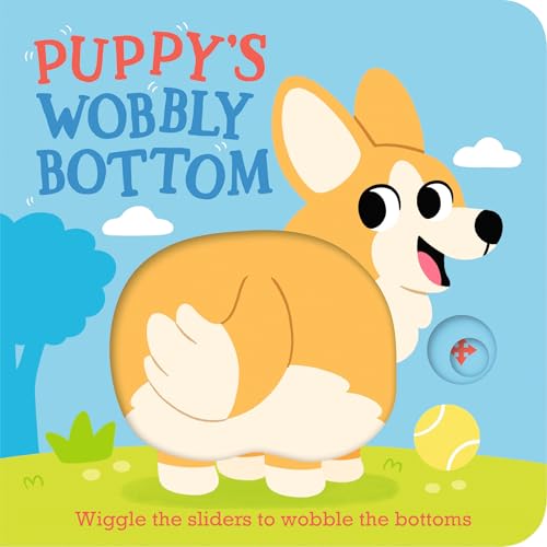 Image of Puppy's Wobbly Bottom: (An Interactive Slider Book Full of Dog Barks, Dancing Wiggles, and Giggles for Babies and Toddlers)