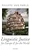 Linguistic Justice for Europe and for the World (Oxford Political Theory)