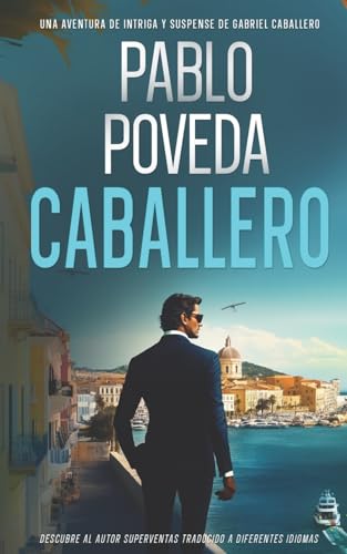 Caballero: Una aventura de intriga y suspense de Gabriel Caballero: 1 (Gabriel Caballero Crimen y Misterio)