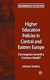 Higher Education Policies in Central and Eastern Europe: Convergence towards a Common Model? (Transformations of the State)