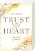 Produktbild Trust My Heart - Golden-Campus-Trilogie, Band 1 (Prickelnde New-Adult-Romance auf der glamourösen Golden Isles Academy. Für alle Fans von KISS ME ONCE.)