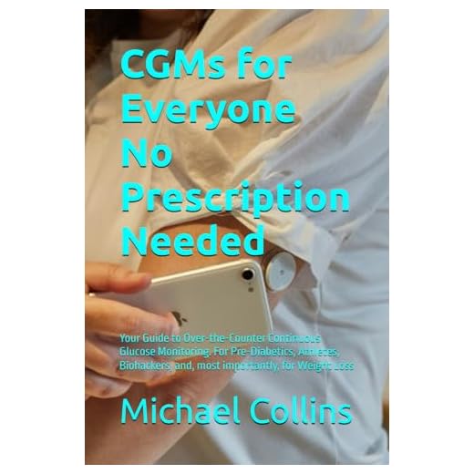 CGMs for Everyone – No Prescription Needed: Your Guide to Over-the-Counter Continuous Glucose Monitoring. For Pre-Diabetics, Athletes, Biohackers, and, most importantly, for Weight Loss