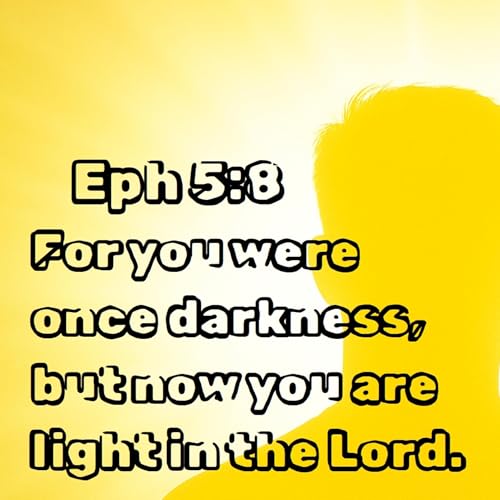 Ephesians 5:8-14 | Now You Are Light