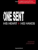 One Sent: His Heart + His Hands (Experiencing Growth Bible Study Series) (Volume 5)