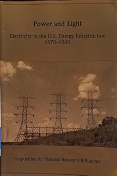 Paperback Power and light: Electricity in the U.S. energy infrastructure, 1870-1940 (History of infrastructure) Book