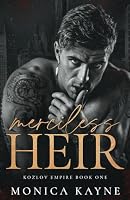 Merciless Heir: A Dark Mafia Romance (Kozlov Empire Book 1) 1778270409 Book Cover