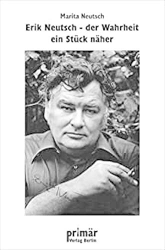 Erik Neutsch: Der Wahrheit ein Stück näher (German Edition)