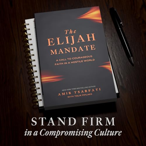 Image of The Elijah Mandate: Biblical Courage from the Prophet Elijah for Standing Firm in a Compromising Culture