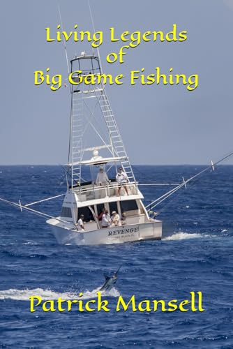 Living Legends of Big Game Fishing