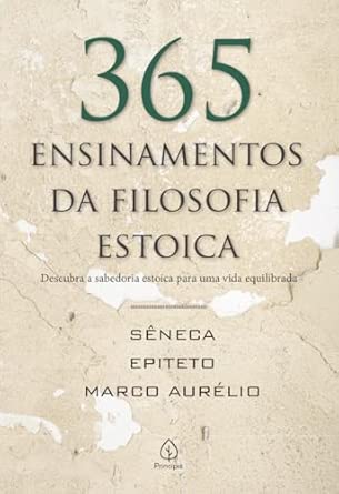 365 Ensinamentos da Filosofia Estoica