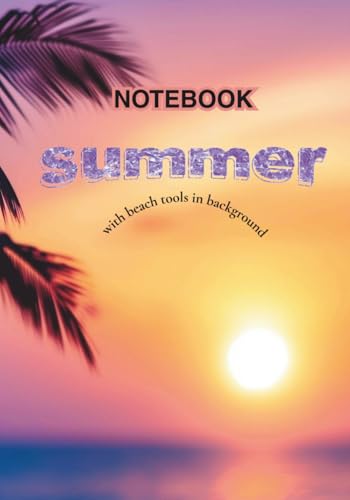 Notebook Summer: with Beach Tools & Coastal Vibes Backgrounds