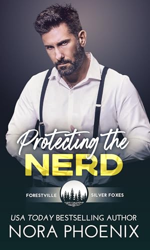 Protecting the Nerd (Forestville Silver Foxes Book 4)
