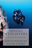 Dining with Divers: A Taste for Adventure