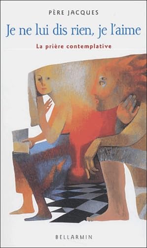 JE NE LUI DIS RIEN JE L'AIME N.E. Père Jacques