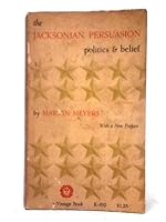 The Jacksonian Persuasion: Politics & Belief B01CZ4JAVI Book Cover