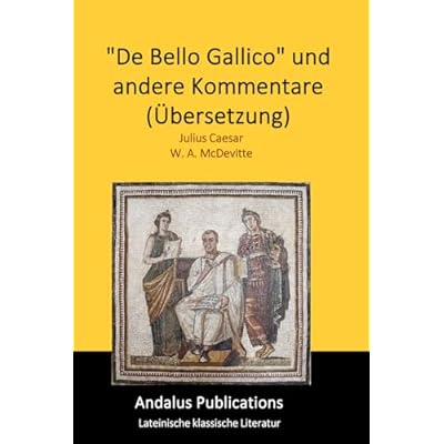 "De Bello Gallico" und andere Kommentare
