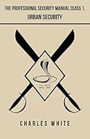 The Professional Security Manual Class 1, Urban Security 151426577X Book Cover