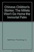 Chinese Children's Stories: The Millets Won't Go Home, the Immortal Palm 1561620084 Book Cover