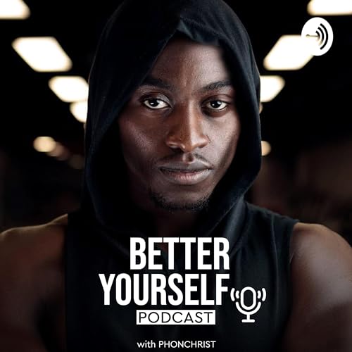Better Yourself Podcast Podcast Por Phonchrist arte de portada