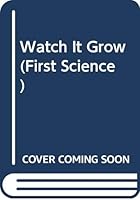 Watch It Grow 0516081411 Book Cover