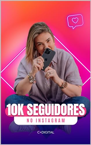 10k Seguidores no Instagram: Estratégias simples para crescer na ...