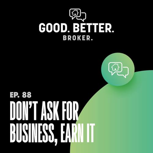 『Don&rsquo;t Ask for Business, Earn It | Episode 88』のカバーアート