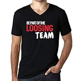 Homme Tee-Shirt Col V Faire Partie De L'Équipe Perdante – Be Part of The Loosing Team – T-Shirt Vintage Noir Profond L