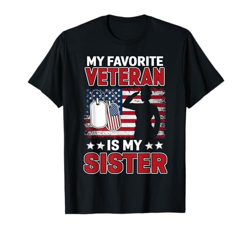 My Favorite Veteran Is My Sister Usa Flag Veterans Day T-Shirt