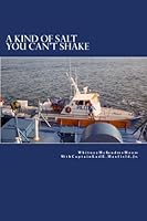 A Kind of Salt You Can't Shake: One Long Lineage of Boatmen 1492941646 Book Cover