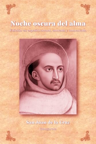 Noche oscura del alma: Version en espanol actual, con notas y comentarios