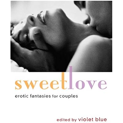 Sweet Love: Erotic Fantasies for Couples