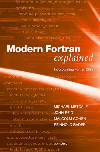 Modern Fortran Explained: Incorporating Fortran 2023 (Numerical Mathematics and Scientific Computation) Modern Fortran Explained: Incorporating Fortran 2023 (Numerical Mathematics and Scientific Computation)