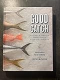 Good Catch: Recipes and Stories Celebrating the Best of Florida's Waters