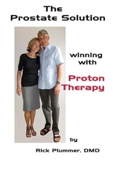 Paperback The Prostate Solution, winning with Proton Therapy Book