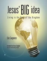 Jesus' Big Idea: Living in the Days of the Kingdom 061542290X Book Cover