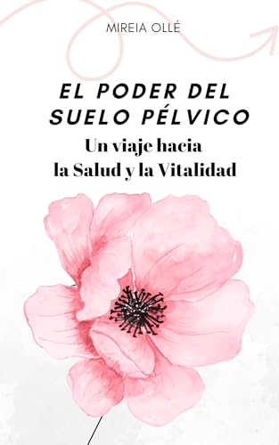 El poder del suelo pélvico: Un viaje hacia la Salud y Vitalidad