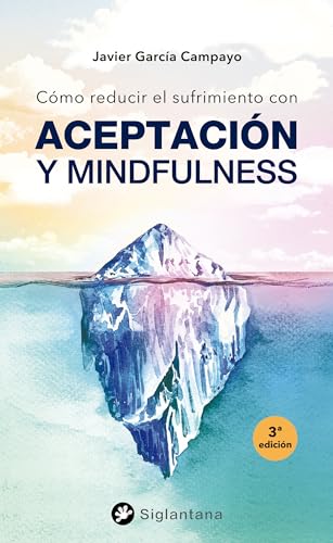 Cómo reducir el sufrimiento: con Aceptación y Mindfulness (SIN COLECCION)