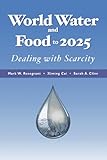 World Water and Food to 2025: Dealing With Scarcity